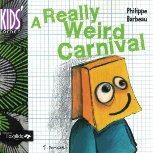 A Really Weird Carnival ~ version en anglais de « Drôle de carnaval ! »